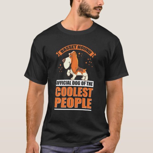 Basset Hound Dog Of The Coolest Dog Owner Basset H T_Shirt