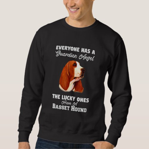 Basset Hound Dog Owner Everyone Has A Guardian Ang Sweatshirt