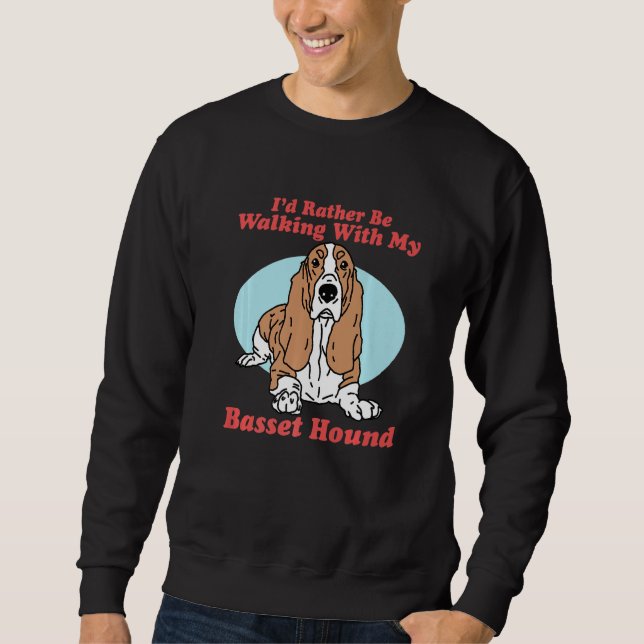 Basset Hound Dog Owner Walking With My Basset Houn Sweatshirt (Front)