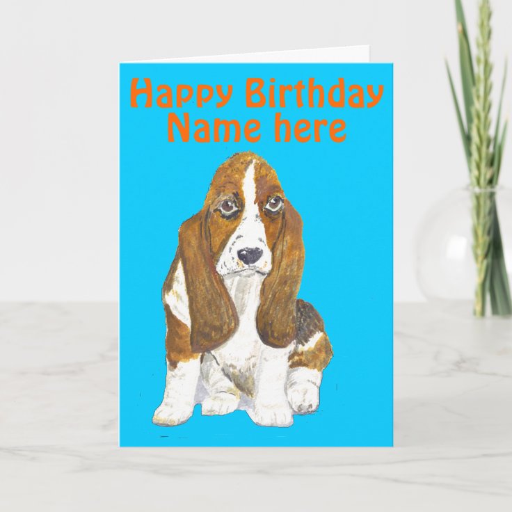 Basset Hound Happy Birthday, add name front Card Zazzle