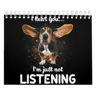 basset hound i hear you not listening calendar