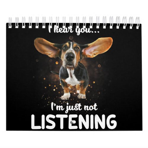 basset hound i hear you not listening calendar