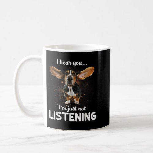 Basset Hound I hear you not listening Coffee Mug