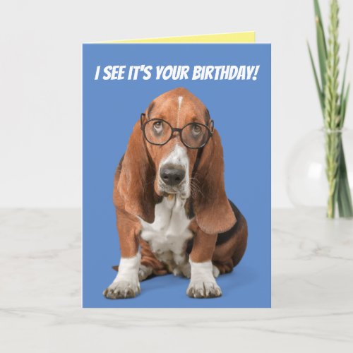 Basset Hound I See Its Your Birthday Card