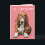 Basset Hound I See It's Your Birthday You Look ... Card<br><div class="desc">Cute Basset Hound wearing prescription glasses and saying,  "I see it's your birthday!." Inside the cards says,  ""You look marvelous Happy Birthday!" All text is customizable so you can say whatever you like...  you look old... you look amazing...  you look like Mom...   Colored background is also customizable.</div>