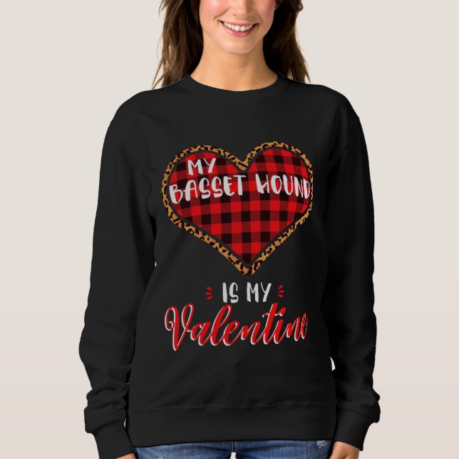 Basset Hound Is My Valentine Heart Dog Leopard Buf Sweatshirt (Front)