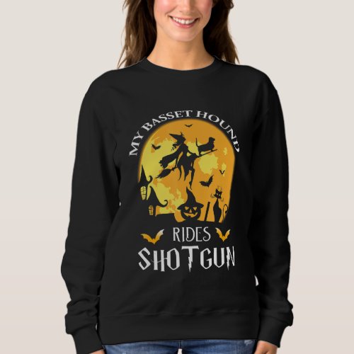 Basset Hound Rides Shotgun Dog Sweatshirt