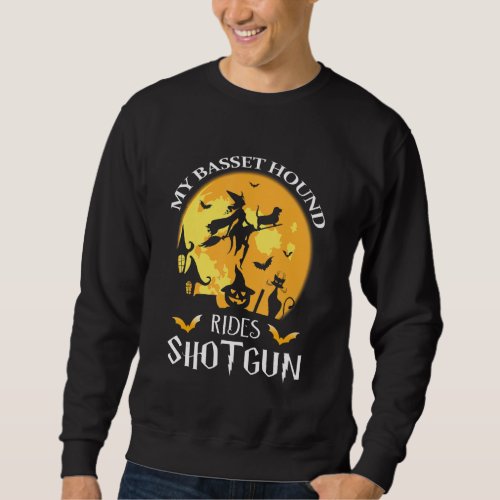 Basset Hound Rides Shotgun Dog Sweatshirt