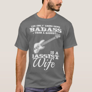 Bassist Bass Player Wife T-Shirt