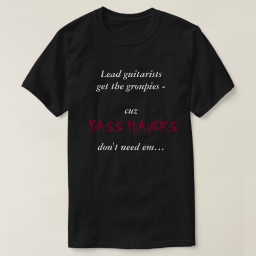 Bassists and groupies T_Shirt