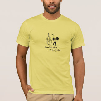 bassists do it with rhythm T-Shirt
