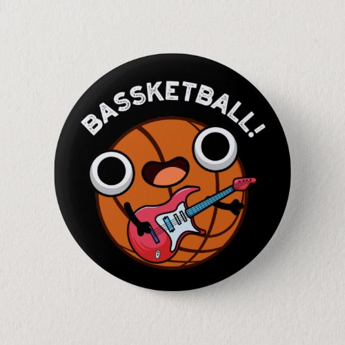 Bassketball Funny Basketball Music Pun Dark BG Button