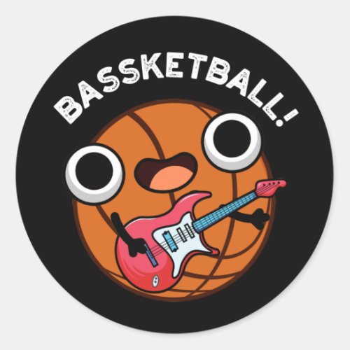 Bassketball Funny Basketball Music Pun Dark BG Classic Round Sticker
