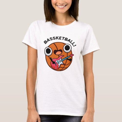 Bassketball Funny Basketball Music Pun  T_Shirt