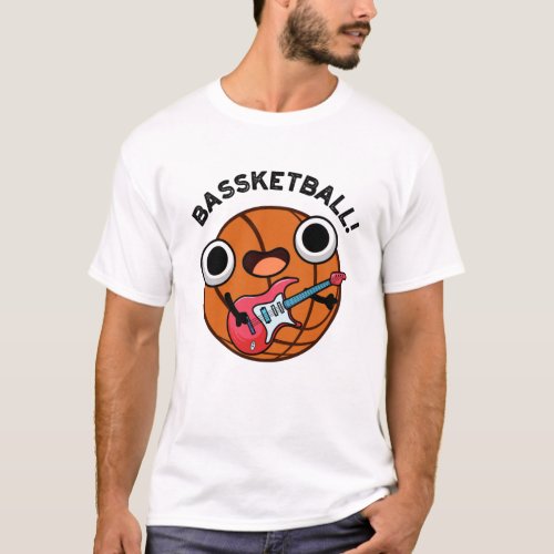 Bassketball Funny Basketball Music Pun  T_Shirt