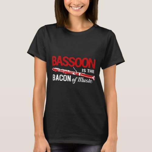 Bassoon Bacon Music Instrument Oboe Bassoonist T_Shirt