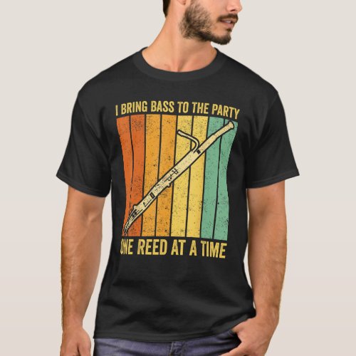 Bassoon Bassoonist I Bring Bass To Party One Reed  T_Shirt