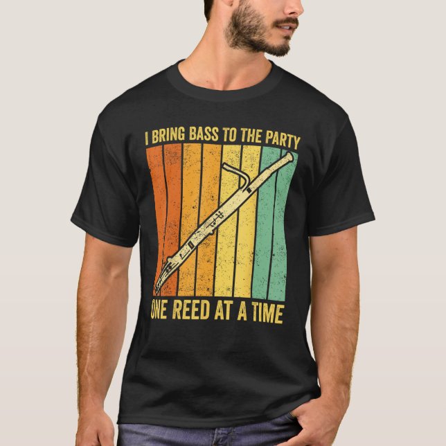 Bassoon Bassoonist I Bring Bass To Party One Reed  T-Shirt (Front)