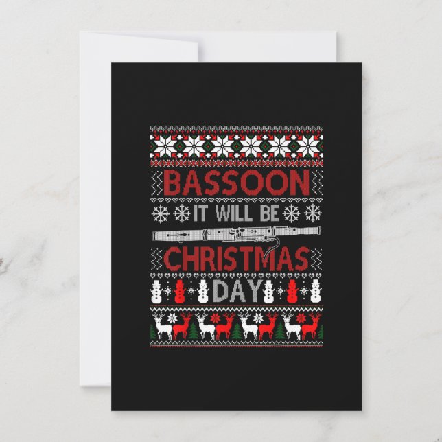 Bassoon It Will Be Christmas Day Gift Ugly Xmas Sw Invitation (Front)