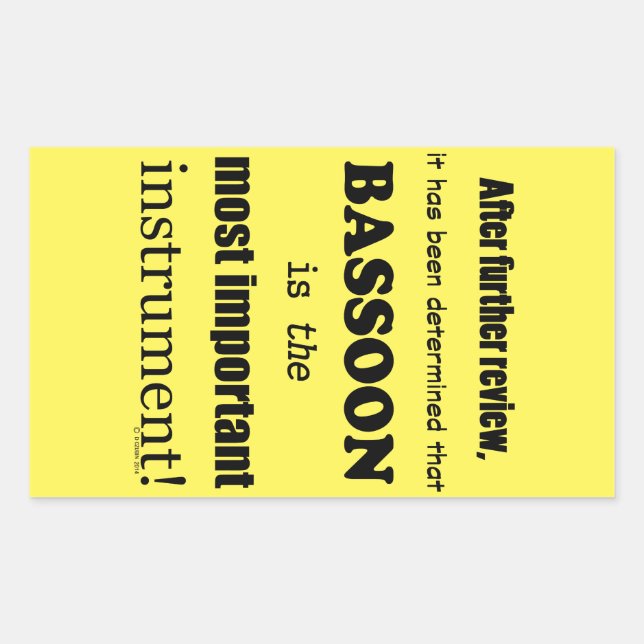 Bassoon  Most Important Instrument Rectangular Sti Sticker (Front)