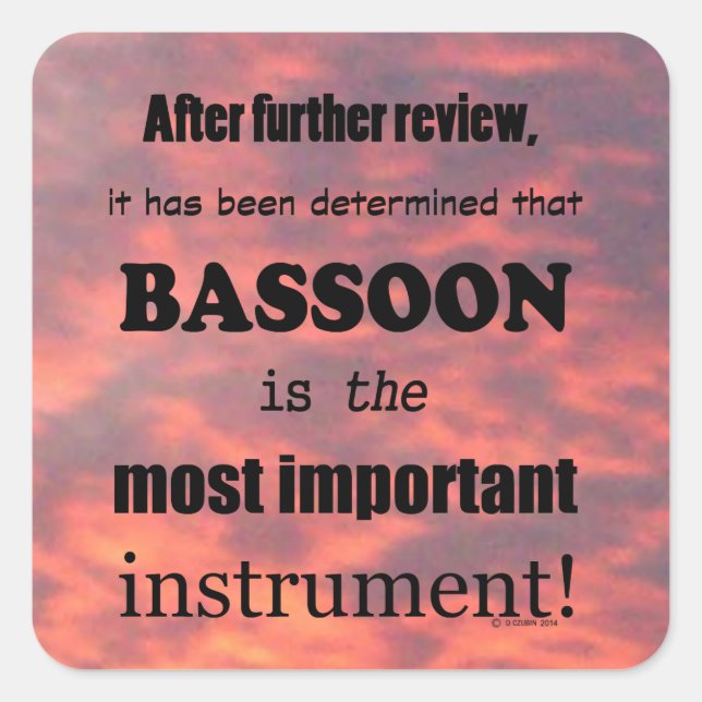 Bassoon  Most Important Instrument Square Sticker (Front)