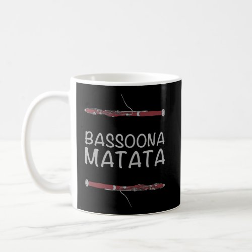 Bassoon Music Orchestra Design Bassoona Matata Bas Coffee Mug