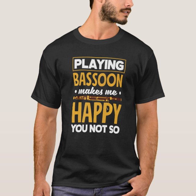Bassoon Player Bassoonist Makes Me Happy Premium T-Shirt (Front)