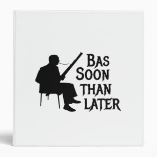 Bassoon Than Later Bassoon Pun 3 Ring Binder