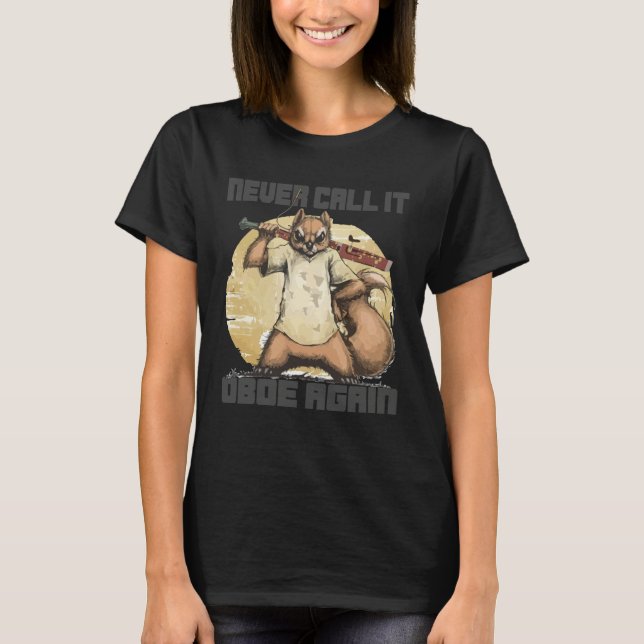 Bassoonist Never call it Oboe again  1 T-Shirt (Front)