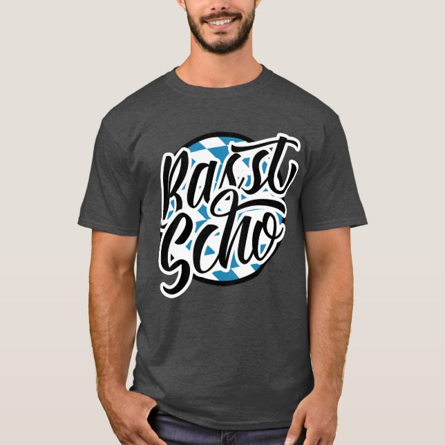 Basst Scho Bavarian Saying T-Shirt, Germany T-Shirt (Front)