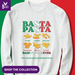 BASTA PASTA Said No-One Ever Italian Sweatshirt