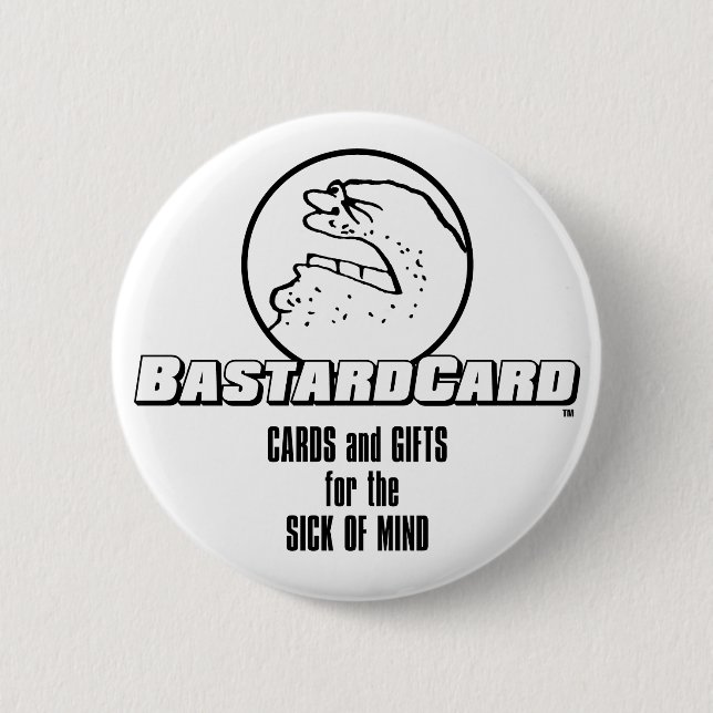 BastardCard For The Sick of Mind Pinback Button (Front)