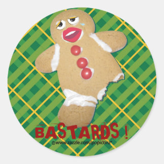 'BASTARDS !' gingerbread man cookie humorous Classic Round Sticker