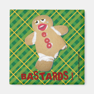 'BASTARDS !' gingerbread man cookie humorous pin Magnet
