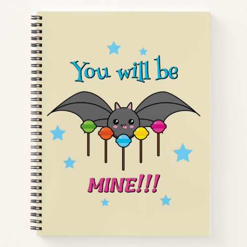 Bat Craving Lollipops _ You Will Be Mine Notebook