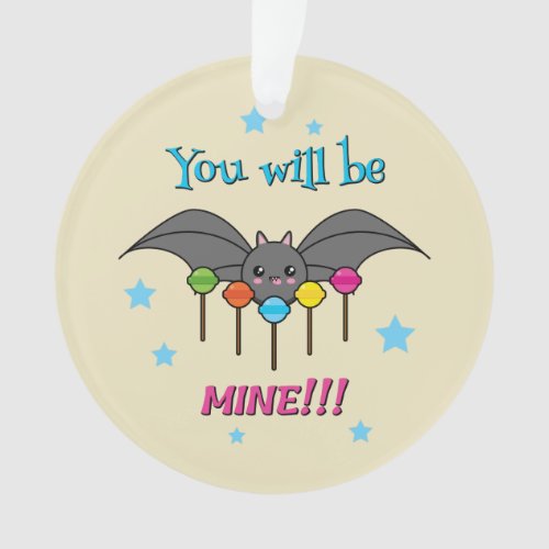 Bat Craving Lollipops _ You Will Be Mine Ornament
