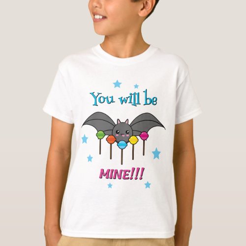 Bat Craving Lollipops _ You Will Be Mine T_Shirt