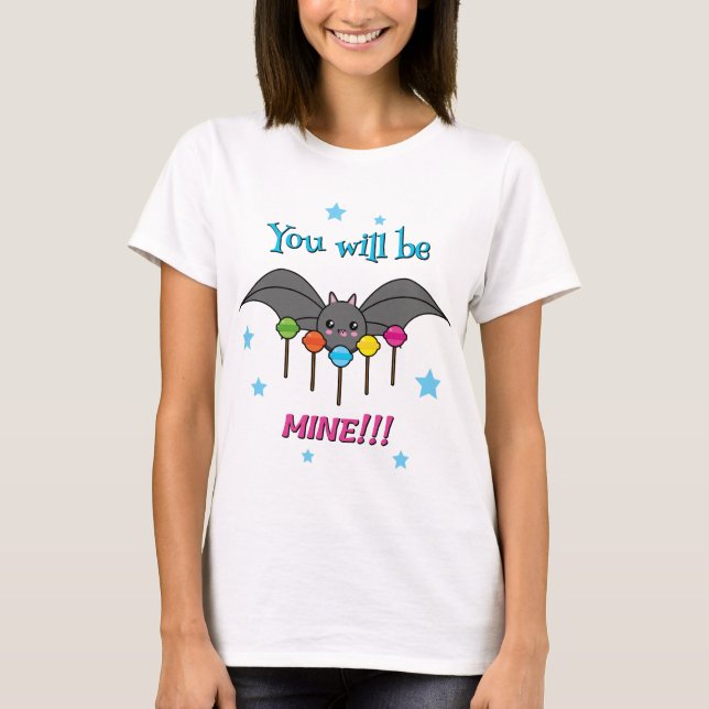 Bat Craving Lollipops - You Will Be Mine T-Shirt (Front)