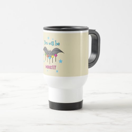 Bat Craving Lollipops _ You Will Be Mine Travel Mug