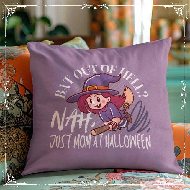 Bat Out of Hell? Nah, Just Mom at Halloween Throw Pillow (Bat Out of Hell? Nah, Just Mom at Halloween Cover from The Beekeeper Store)