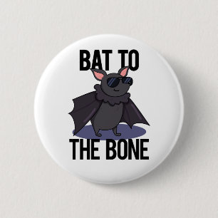 Bat To The Bone Funny Animal Pun Button