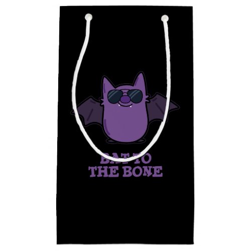 Bat To The Bone Funny Animal Pun Dark BG Small Gift Bag
