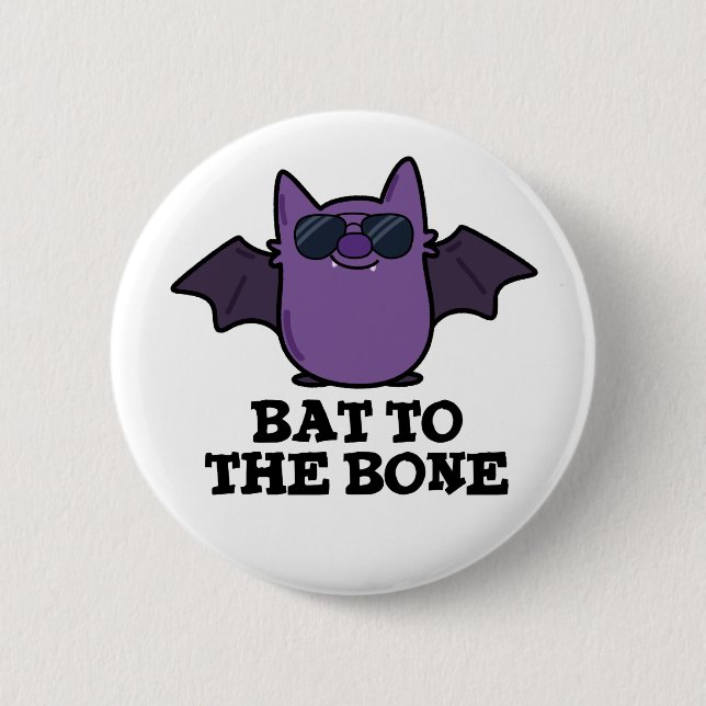 Bat To The Bone Funny Cool Animal Pun Button (Front)