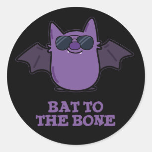 Bat To The Bone Funny Cool Animal Pun Dark BG Classic Round Sticker