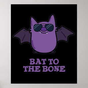 Bat To The Bone Funny Cool Animal Pun Dark BG Poster