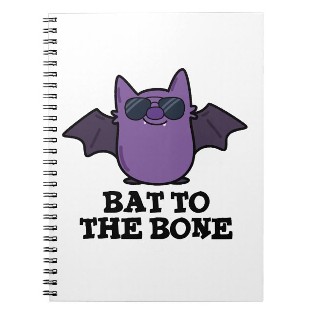 Bat To The Bone Funny Cool Animal Pun Notebook (Front)