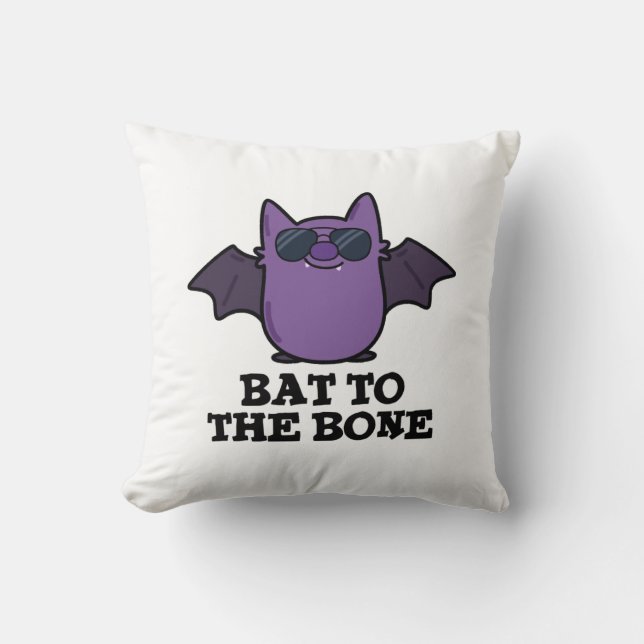 Bat To The Bone Funny Cool Animal Pun Throw Pillow (Front)