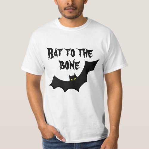 Bat to the bone T_Shirt