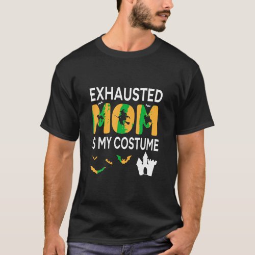 Bat Witch Pumpkin Halloween Day Exhausted Mom Is M T_Shirt