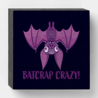 Batcrap Crazy Wacky Cartoon Bat Wooden Box Sign